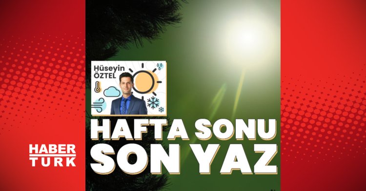 “Hafta sonu son yaz”