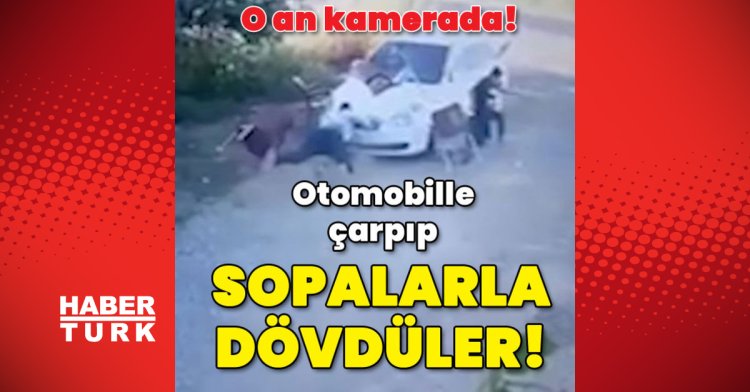 Otomobille çarpıp sopalarla dövdüler!