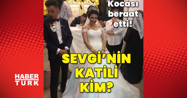 Kocası beraat etti! Sevgi’nin katili kim?