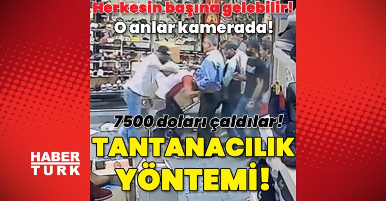 O anlar kamerada! 7500 doları çaldılar! Tantanacılık yöntemi!