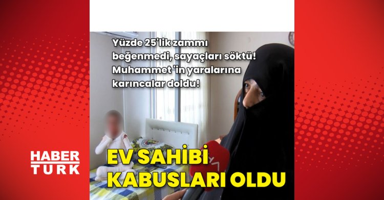 Ev sahibi kabusları oldu!