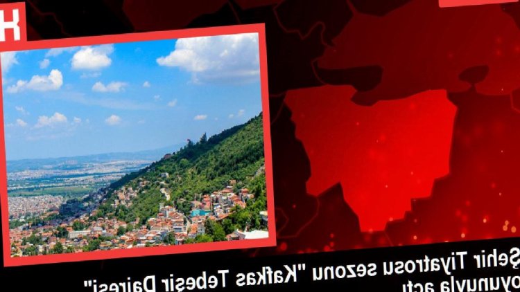 Şehir Tiyatrosu sezonu “Kafkas Tebeşir Dairesi” oyunuyla açtı