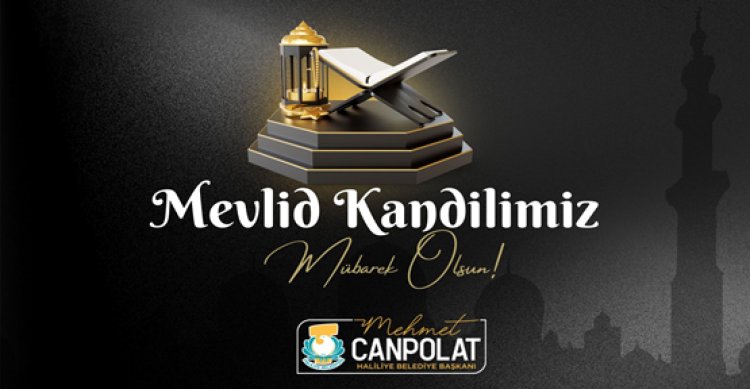 Başkan Canpolat’tan Mevlid Kandili Mesajı