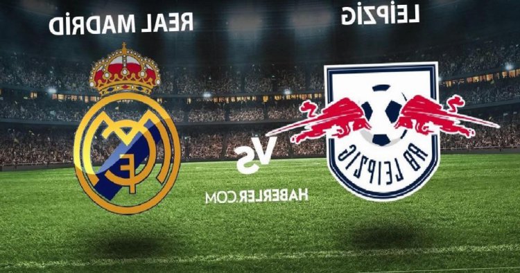 Leipzig – Real Madrid maçı ne vakit, saat kaçta? Leipzig – Real Madrid maçı hangi kanalda yayınlanıyor? Leipzig ile Real Madrid maçı canlı izle!