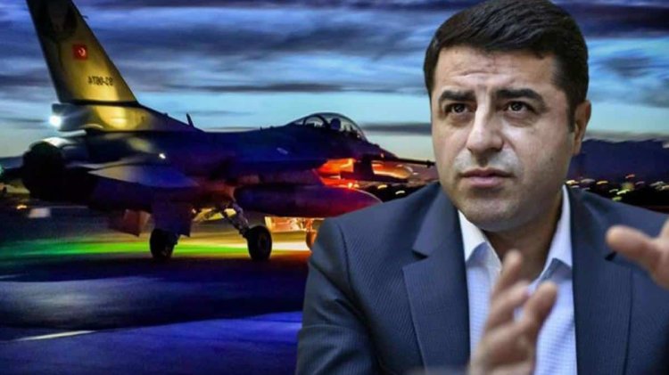 Selahattin Demirtaş’tan Taksim’deki bombalı akın üzerinden Pençe Kılıç harekatına ait çok konuşulacak kelamlar