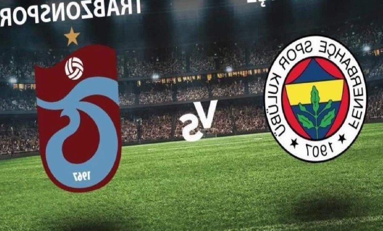 Fenerbahçe Trabzonspor derbi maçı ne vakit?