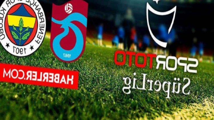 TS – FB derbi ne vakit? Trabzonspor – Fenerbahçe lig maçı ne vakit, saat kaçta, hangi gün, hangi kanalda? Maçın hakemleri kimler?