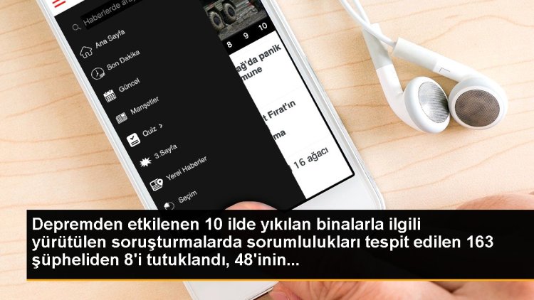 Depremden etkilenen 10 ilde yıkılan binalarla ilgili yürütülen soruşturmalarda sorumlulukları tespit edilen 163 şüpheliden 8’i tutuklandı, 48’inin…