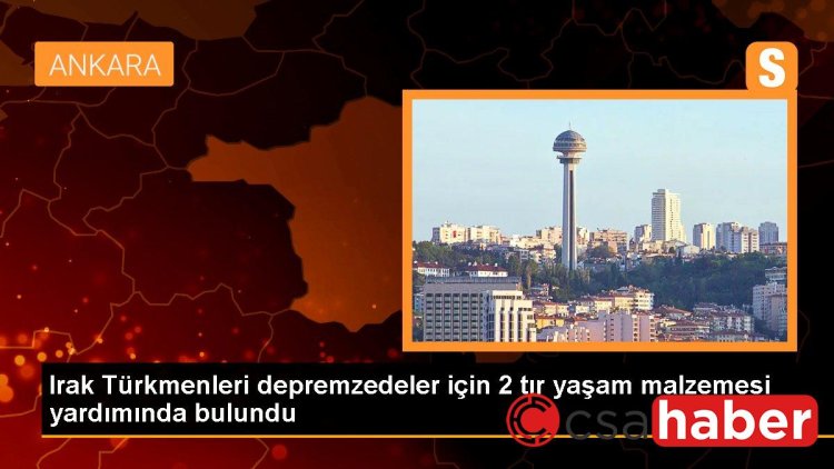 Irak Türkmenleri depremzedeler için 2 tır yaşam malzemesi yardımında bulundu