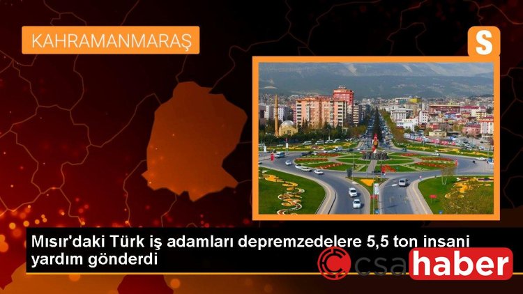 Mısır’daki Türk iş adamları depremzedelere 5,5 ton insani yardım gönderdi