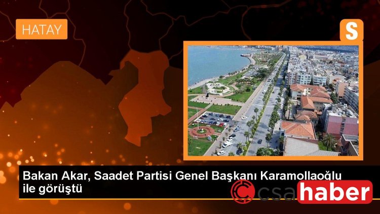 Bakan Akar, Saadet Partisi Genel Başkanı Karamollaoğlu ile görüştü