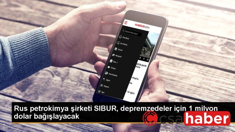 Rus petrokimya şirketi SIBUR, depremzedeler için 1 milyon dolar bağışlayacak