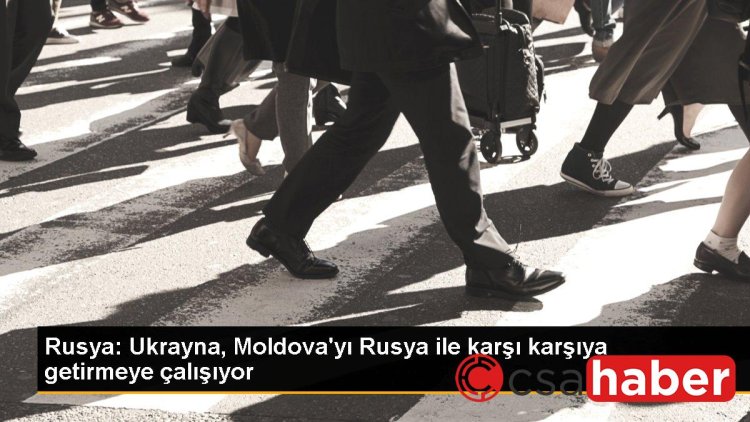 Rusya: Ukrayna, Moldova’yı Rusya ile karşı karşıya getirmeye çalışıyor