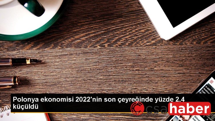 Polonya ekonomisi 2022’nin son çeyreğinde yüzde 2,4 küçüldü