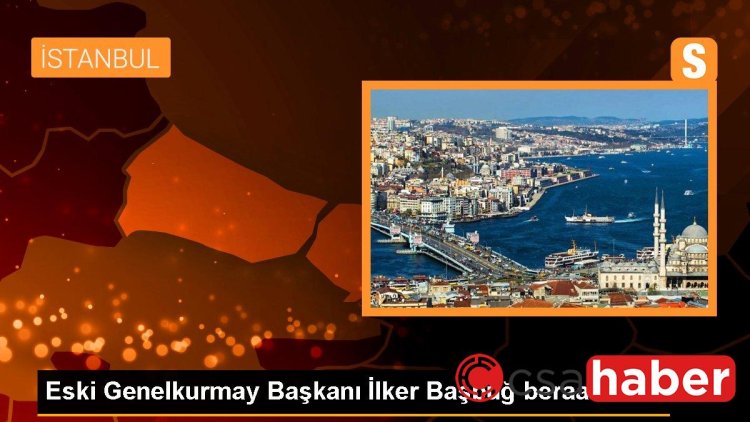 Eski Genelkurmay Başkanı İlker Başbuğ beraat etti