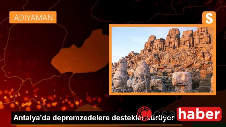 Antalya’da depremzedelere destekler sürüyor