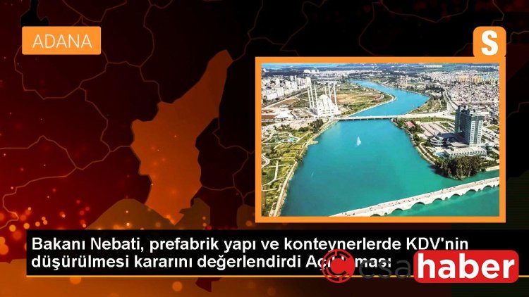 Bakanı Nebati, prefabrik yapı ve konteynerlerde KDV’nin düşürülmesi kararını değerlendirdi Açıklaması