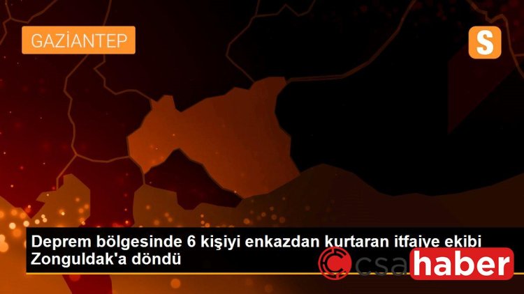 Deprem bölgesinde 6 kişiyi enkazdan kurtaran itfaiye ekibi Zonguldak’a döndü