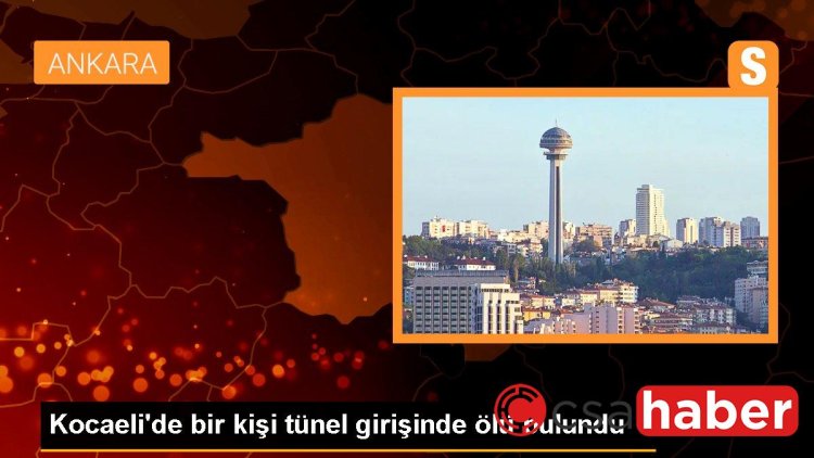 Kocaeli’de bir kişi tünel girişinde ölü bulundu