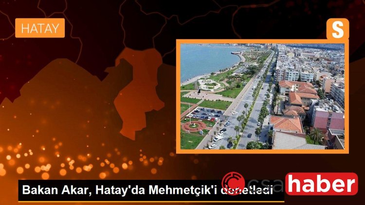 Bakan Akar, Hatay’da Mehmetçik’i denetledi