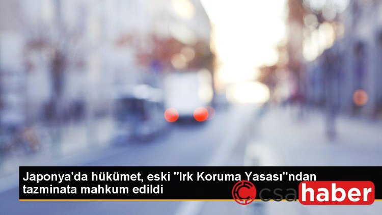 Japonya’da hükümet, eski “Irk Koruma Yasası”ndan tazminata mahkum edildi