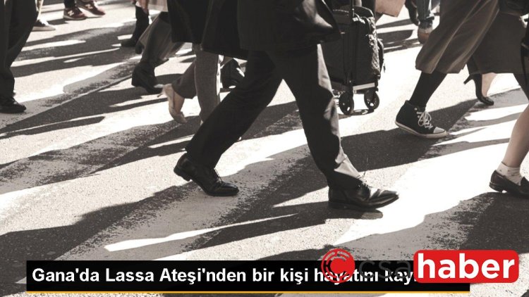 Gana’da Lassa Ateşi’nden bir kişi hayatını kaybetti