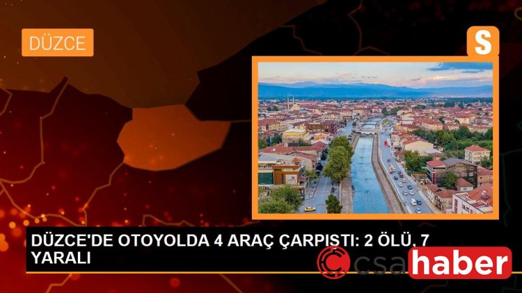 DÜZCE’DE OTOYOLDA 4 ARAÇ ÇARPIŞTI: 2 ÖLÜ, 7 YARALI