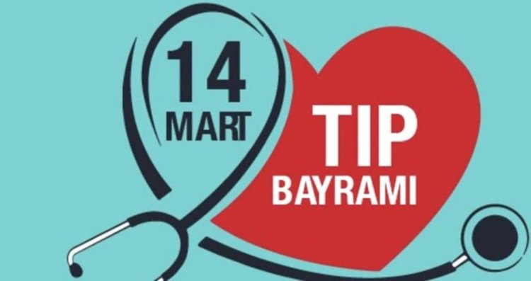 14 Mart Tıp Bayramı Nedir? Neden Kutlanır? Tarihçesi Nedir?