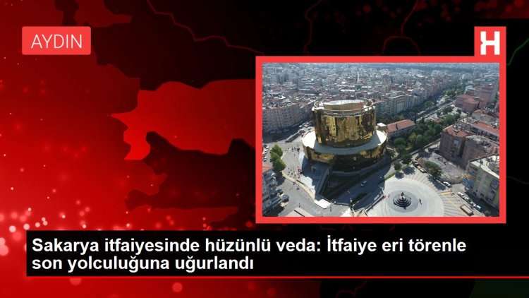 Sakarya itfaiyesinde hüzünlü veda: İtfaiye eri törenle son yolculuğuna uğurlandı