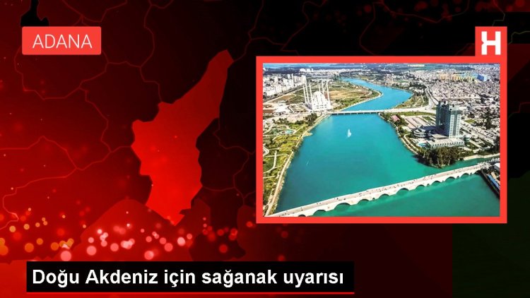 Doğu Akdeniz için sağanak uyarısı