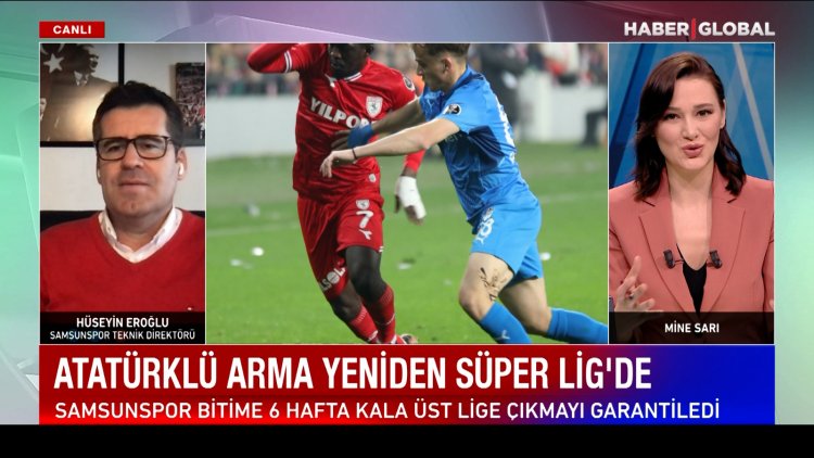 Atatürklü arma yeniden Süper Lig’de… Samsunspor Teknik Direktörü Hüseyin Eroğlu Haber Global’e konuştu