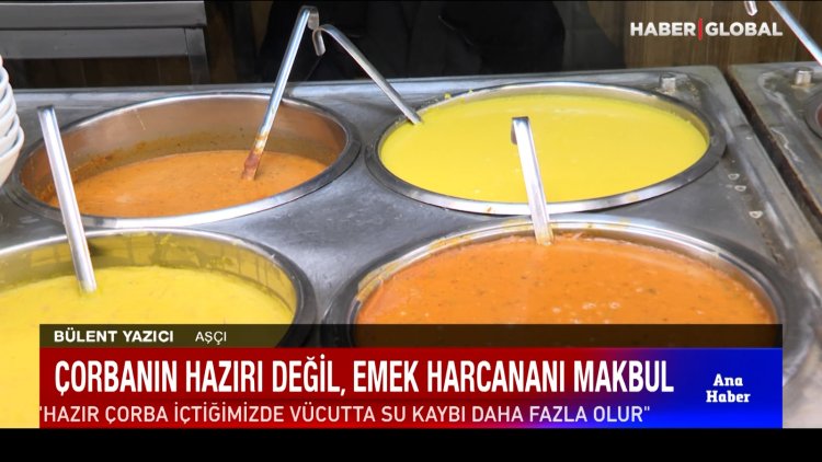 İftarda hazır çorba uyarısı: Koruyucular ve lezzet vericiler vücuda zararlı