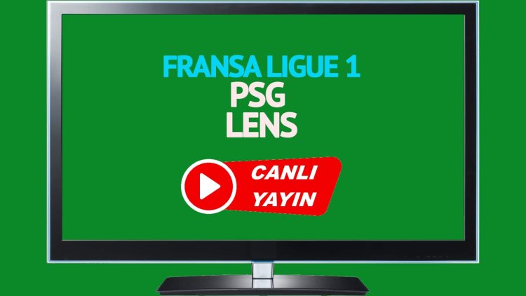 CANLI İZLE! PSG Lens Bein Sports canlı maç izle!