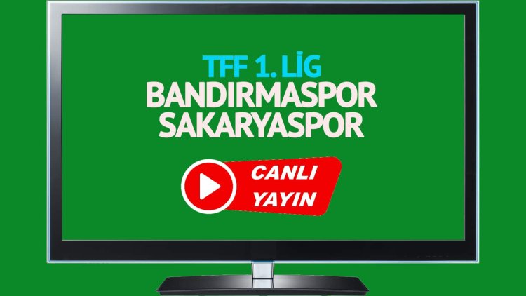 CANLI İZLE! Bandırmaspor Sakaryaspor TRT Spor canlı maç izle!