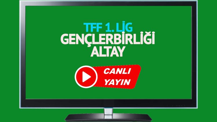 CANLI İZLE! Gençlerbirliği Altay TRT Spor canlı maç izle!