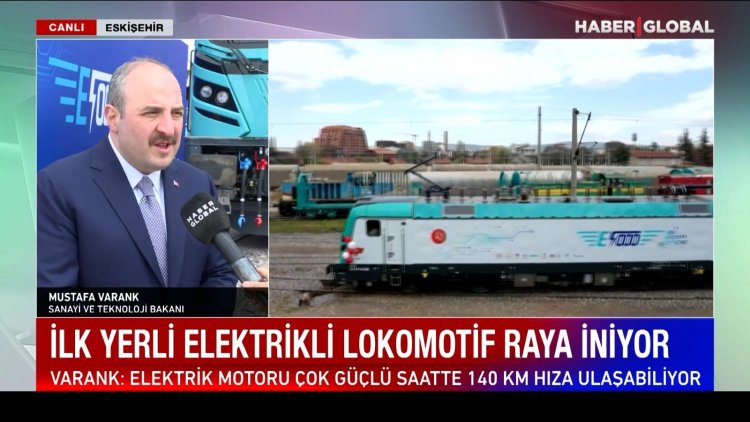 İlk yerli elektrikli lokomotif raya iniyor! Bakan Varank’tan Haber Global’de açıklamalar: “Gurur günü”