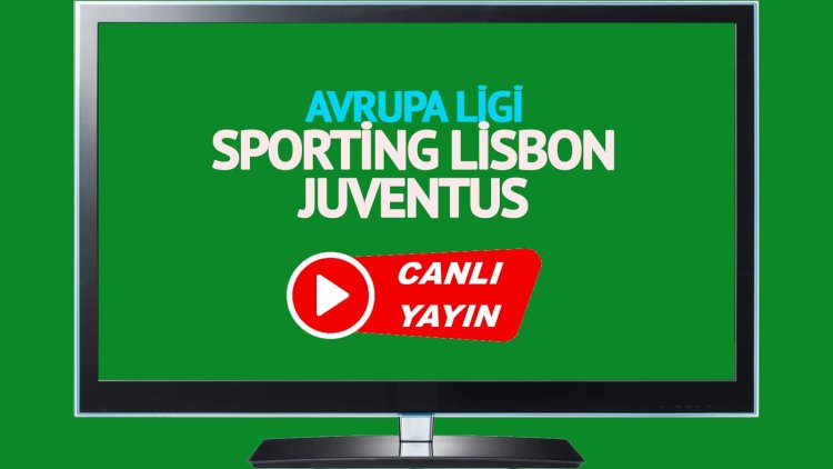 CANLI İZLE! Sporting Lisbon Juventus Exxen canlı maç izle! TV 8 Buçuk canlı izle