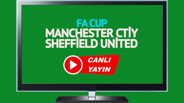 CANLI İZLE! Manchester City Sheffield United Tivibu Spor canlı maç izle!