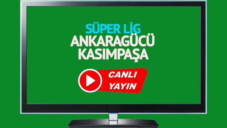 CANLI İZLE! Ankaragücü Kasımpaşa Bein Sports canlı maç izle!