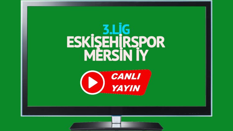 Eskişehirspor Mersin İY maçı canlı yayınlanacak mı?  Çorum FK Düzcespor maçları mevcuttur