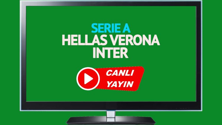 HAYATI GÖR!  Verona Inter S Sport’u canlı izleyin!