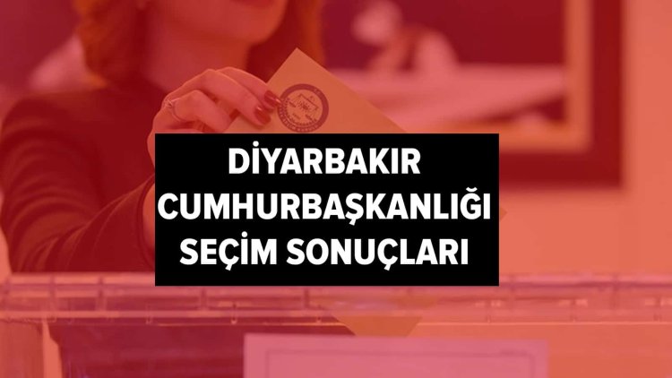 İşte YSK Diyarbakır seçim sonuçları