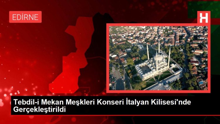 Tebdil-i Mekan Meşkleri Konseri İtalyan Kilisesi’nde Gerçekleştirildi