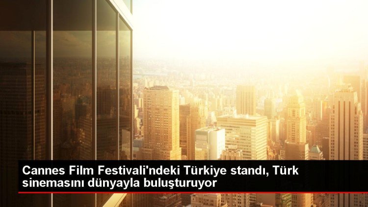 Cannes’da Türkiye standı ilgi görüyor