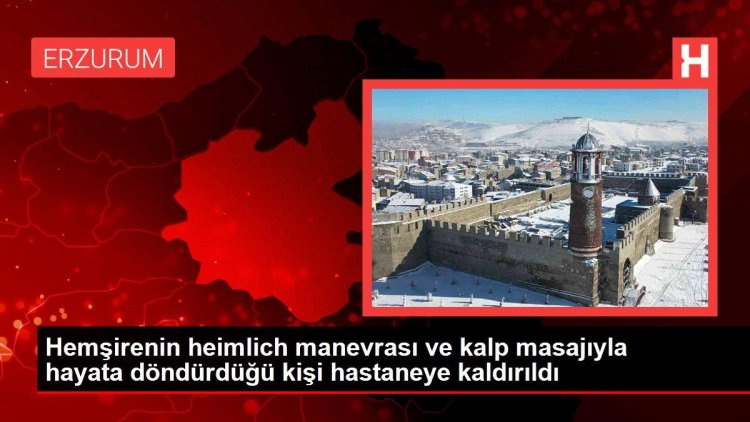 Hemşirenin heimlich manevrası ve kalp masajıyla hayata döndürdüğü kişi hastaneye kaldırıldı