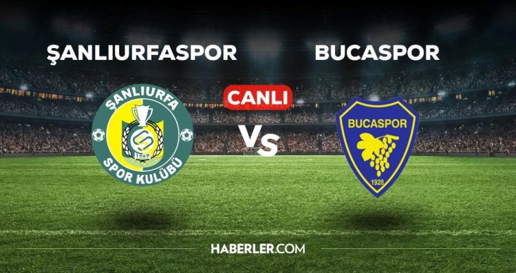 Şanlıurfaspor-Bucaspor maçı CANLI izle! Şanlıurfaspor-Bucaspor maçı canlı yayın izle! Şanlıurfaspor-Bucaspor nereden, nasıl izlenir?