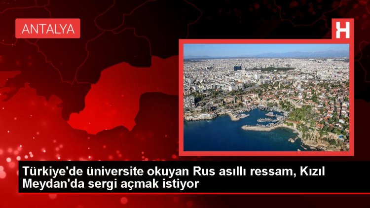 Trakya Üniversitesi mezunu Rus asıllı Olga Erdem, Kızıl Meydan’da sergi açmak istiyor