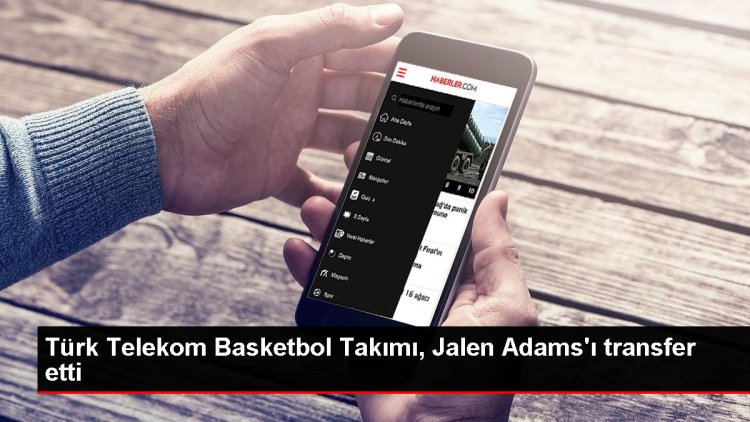 Türk Telekom Basketbol Takımı, Jalen Adams’ı kadrosuna kattı