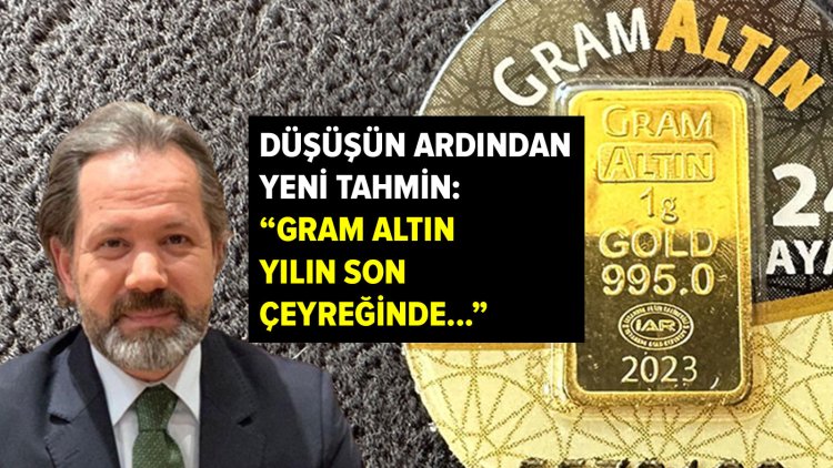 İslam Memiş, ‘altın ne olur?’ diye sordu, yılın son çeyreğini işaret etti: “Gram altın…”