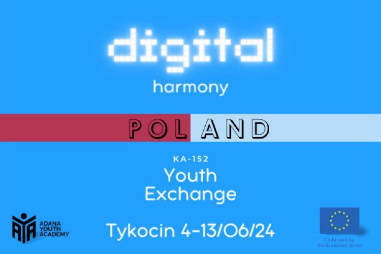Polonya’da Gerçekleşecek “Digital Harmony” Gençlik Değişimi Projesi Katılımcılarını Bekliyor